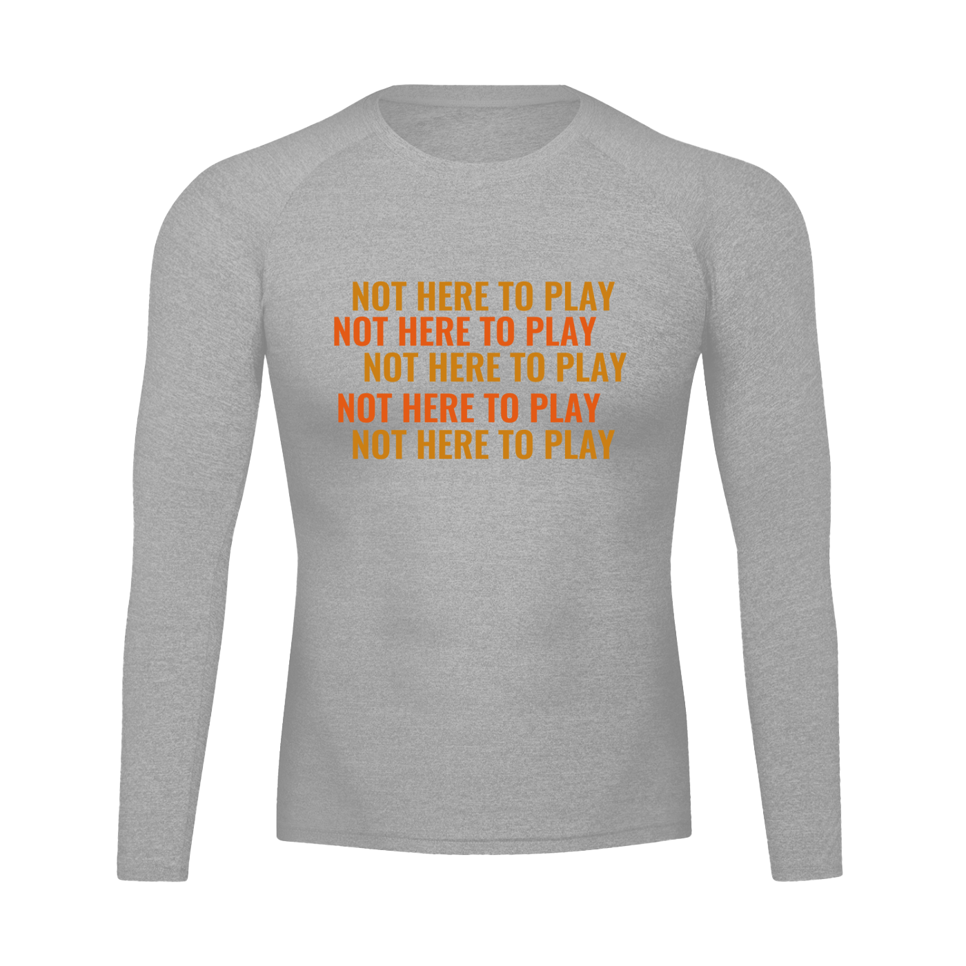 Performance Long Sleeve T-Shirt NOT HERE TO PLAY