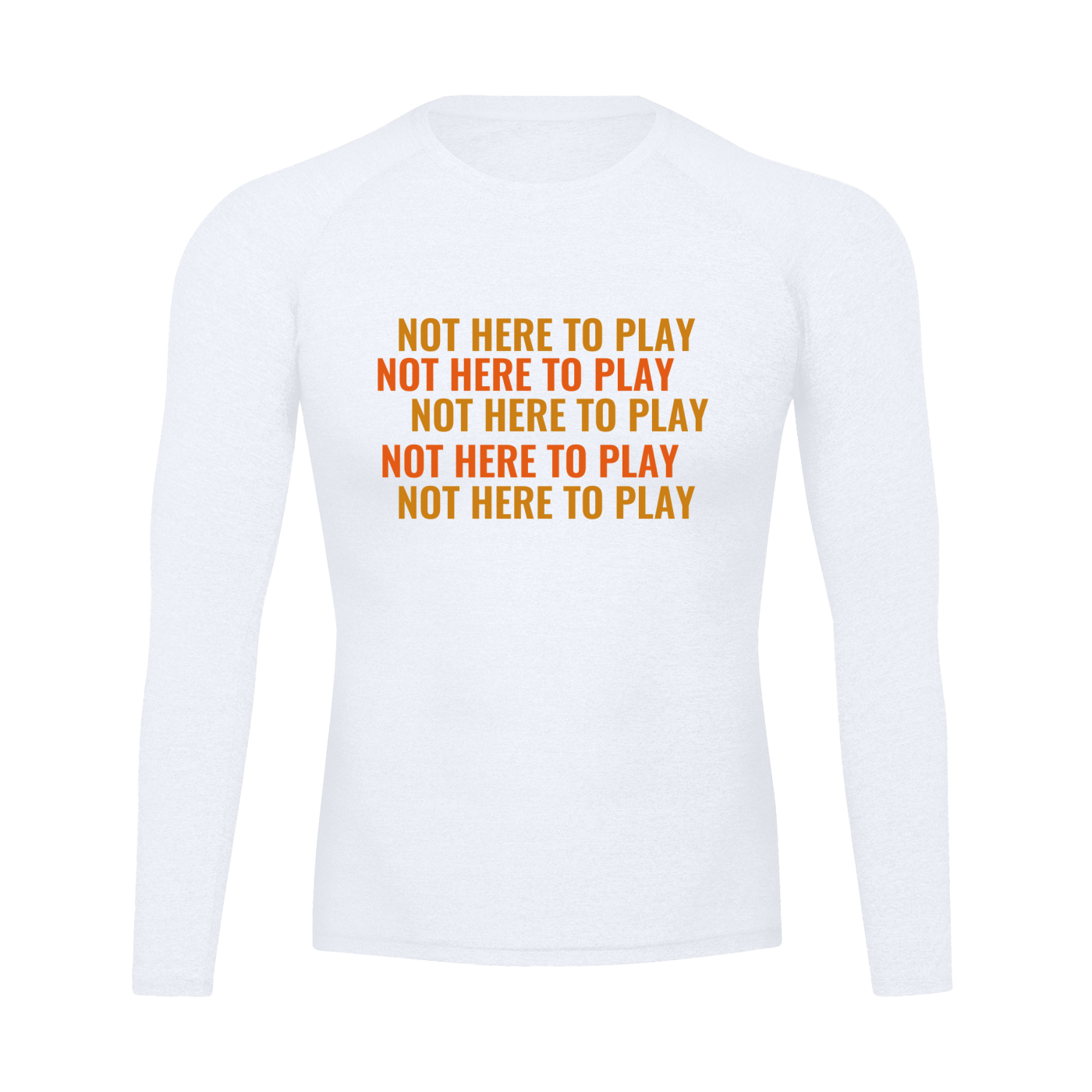 Performance Long Sleeve T-Shirt NOT HERE TO PLAY