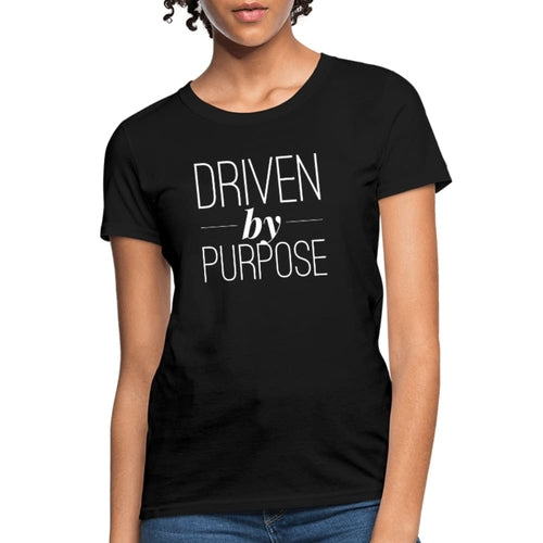 Womens Graphic Tee - Driven by Purpose Print